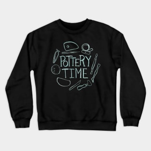 Pottery Time TShirt - Pottery Studio Shirt Crewneck Sweatshirt